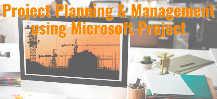 Project Planning & Management using Microsoft Project