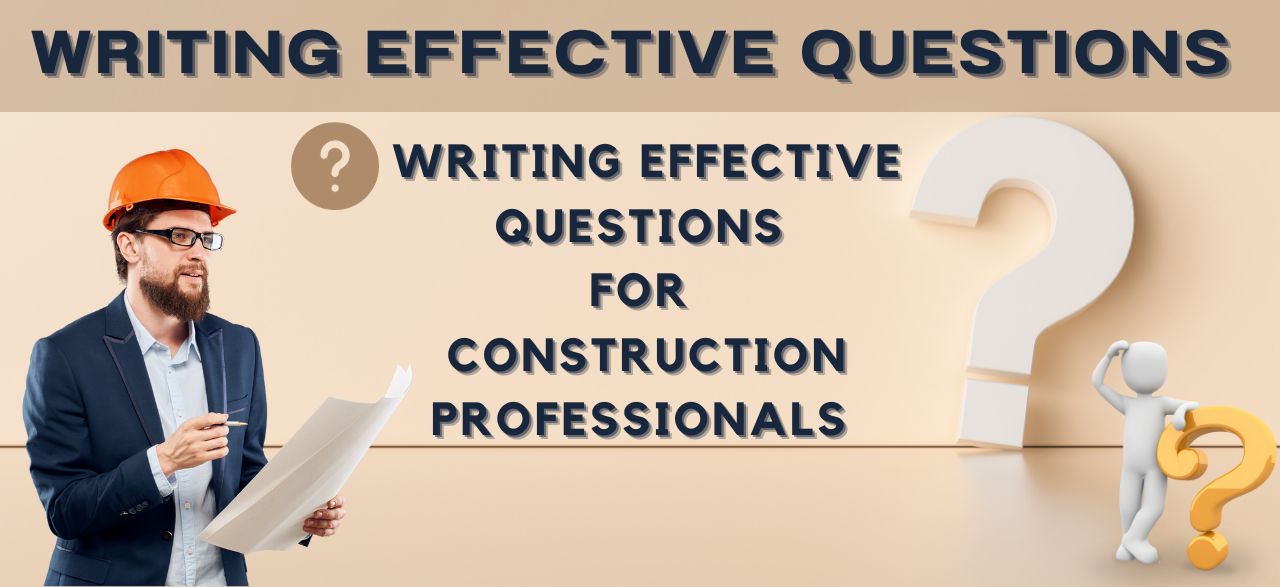 Writing Effective Questions for Construction Professionals