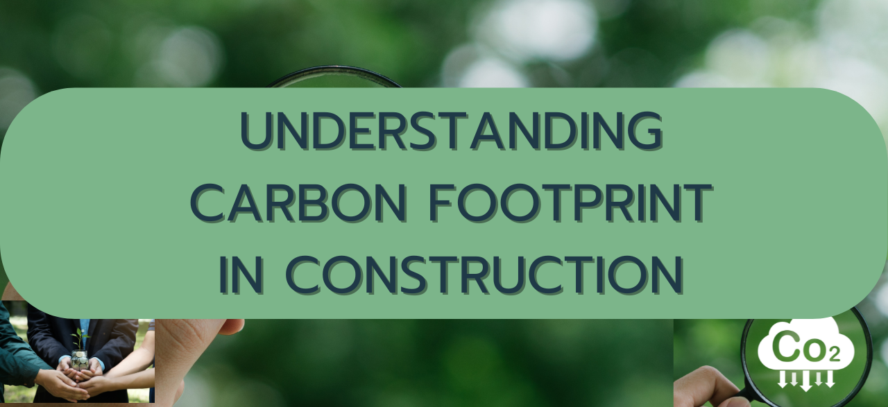 Understanding Carbon Footprint in the Construction