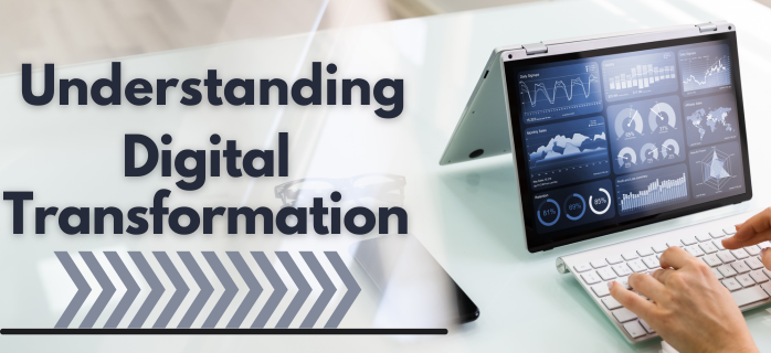 Understanding Digital Transformation 